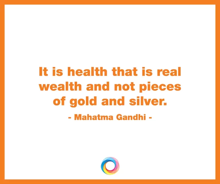 Graphic depicting a quote from the Mahatma Gandhi, reading: It is health that is real wealth and not pieces of gold and silver.